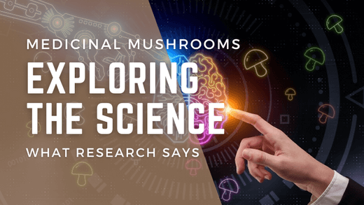 Exploring the science of mushrooms - what the research says