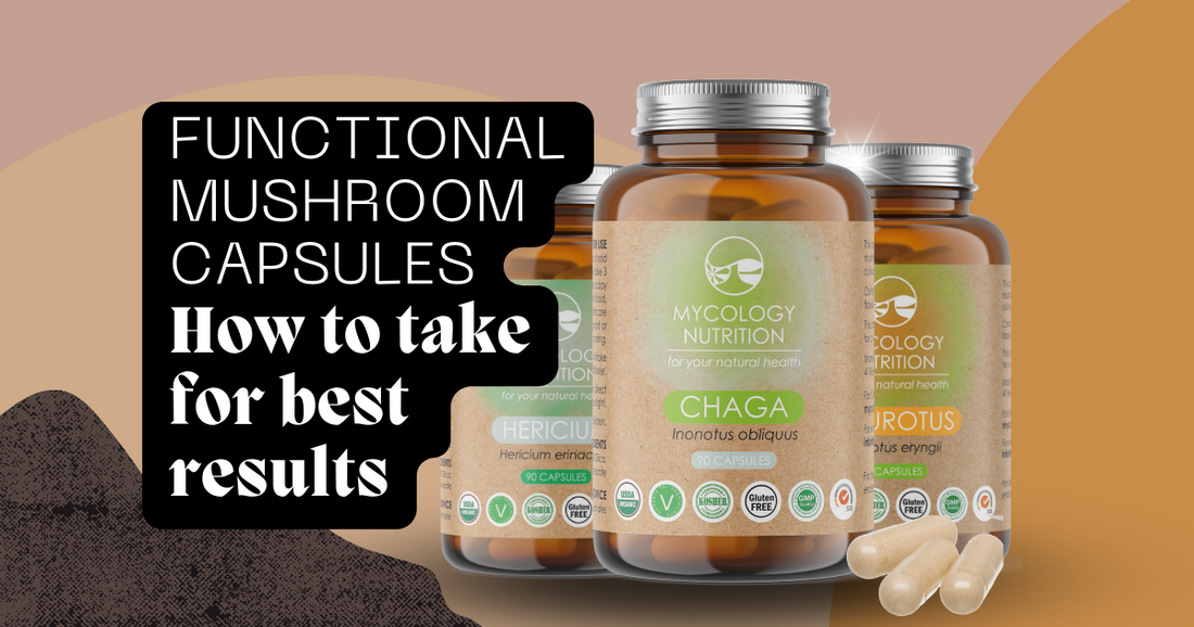 Functional Mushroom Capsules - How To Take For Best Results